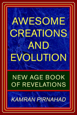 Awesome Creations and Evolution: New Age Book of Revelations (Paperback)