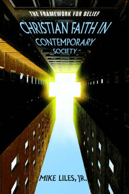 Christian Faith in Contemporary Society: The Framework for Belief (Paperback)