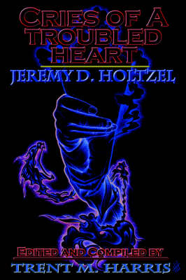 Cries of a Troubled Heart (Paperback)