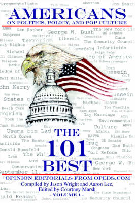 Americans on Politics, Policy, and Pop Culture: The 101 Best Opinion Editorials from Opeds.com (Paperback)