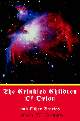 The Crinkled Children of Orion: And Other Stories (Paperback)