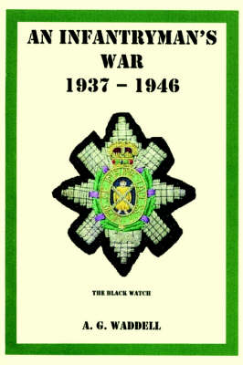 An Infantryman's War: 1937 - 1946 (Paperback)