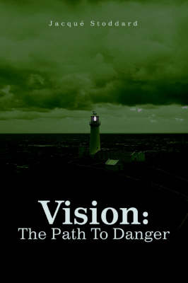 Vision: The Path to Danger (Paperback)
