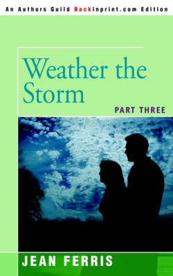 Weather the Storm: Part Three (Paperback)