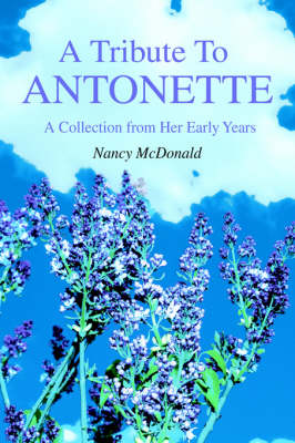 A Tribute to Antonette: A Collection from Her Early Years (Paperback)