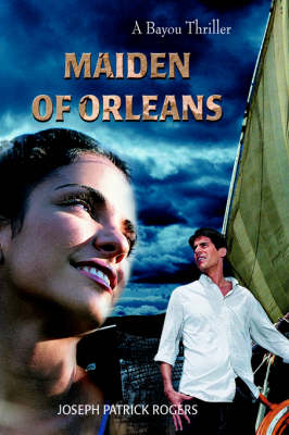 Maiden of Orleans: A Bayou Thriller (Paperback)