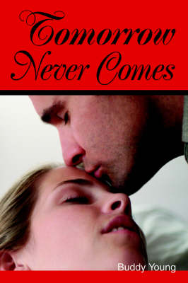 Tomorrow Never Comes (Paperback)