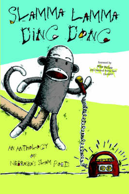 Slamma Lamma Ding Dong: An Anthology by Nebraska's Slam Poets (Paperback)