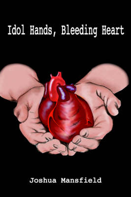 Idol Hands, Bleeding Heart (Paperback)