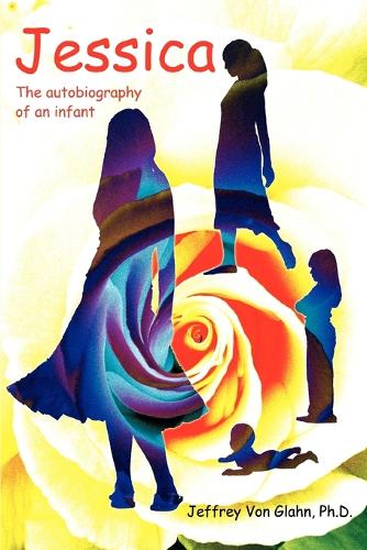 Jessica: The Autobiography of an Infant (Paperback)