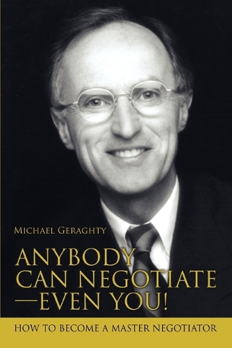 Anybody Can Negotiate--Even You!: How to Become a Master Negotiator (Paperback)