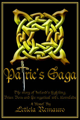 Patric's Saga: The Story of Ireland's High King, Brian Boru and His Mystical Wife, Kormlada (Paperback)
