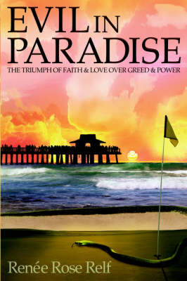 Evil in Paradise: The Triumph of Faith & Love Over Greed & Power (Paperback)
