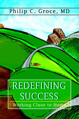 Redefining Success: Working Close to Home (Paperback)