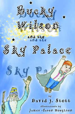 Bucky Wilson and the Sky Palace (Paperback)