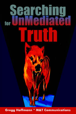 Searching for Unmediated Truth (Paperback)