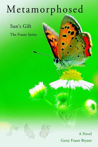 Metamorphosed: Sun's Gift (Paperback)