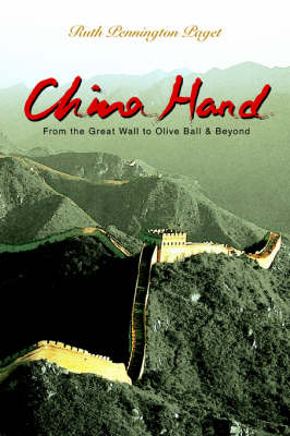 China Hand: From the Great Wall to Olive Ball & Beyond (Paperback)