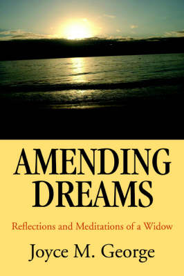 Amending Dreams: Reflections and Meditations of a Widow (Paperback)