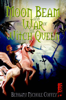 Moon Beam and the War of the Witch Queen: Book 1 (Paperback)