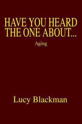 Have You Heard the One About...: Aging (Paperback)