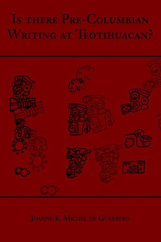Is There Pre-Columbian Writing at Teotihuacan? (Paperback)