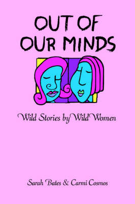 Out of Our Minds: Wild Stories by Wild Women (Paperback)