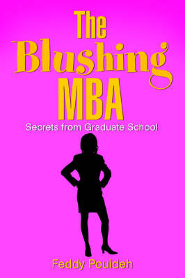 The Blushing MBA: (Secrets from Graduate School) (Paperback)