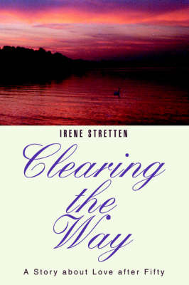 Clearing the Way: A Story about Love After Fifty (Paperback)
