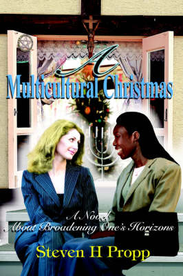 A Multicultural Christmas: A Novel about Broadening One's Horizons (Paperback)