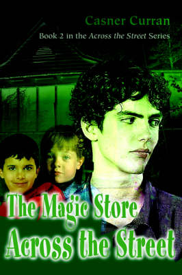 The Magic Store Across the Street: Book 2 in the Across the Street Series (Paperback)