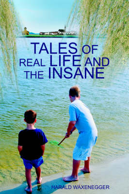 Tales of Real Life and the Insane (Paperback)