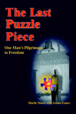 The Last Puzzle Piece: One Man's Pilgrimage to Freedom (Paperback)