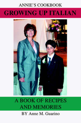 Growing Up Italian: A Book of Recipes and Memories (Paperback)