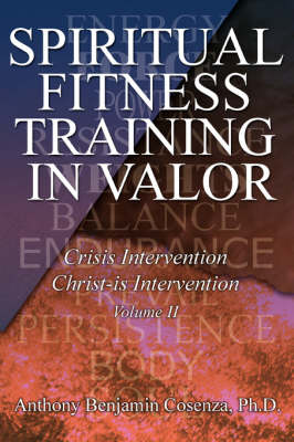 Spiritual Fitness Training in Valor: Crisis Intervention Christ-Is Intervention (Paperback)