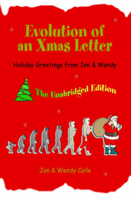 Evolution of an Xmas Letter: Holiday Greetings from Jon & Wendy (Paperback)