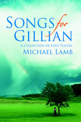 Songs for Gillian: A Collection of Love Poetry (Paperback)