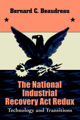The National Industrial Recovery ACT Redux: Technology and Transitions (Paperback)