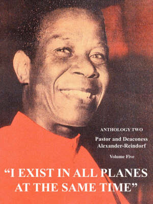I Exist in All Planes at the Same Time Volume Two: Anthology Two (Paperback)