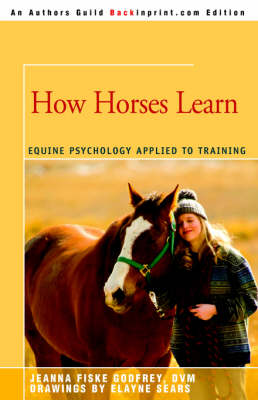How Horses Learn: Equine Psychology Applied to Training (Paperback)