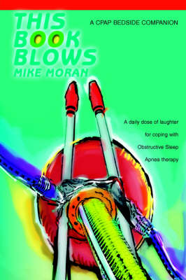 This Book Blows: A Cpap Bedside Companion (Paperback)
