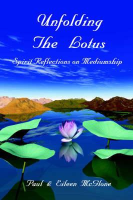 Unfolding the Lotus: Spirit Reflections on Mediumship (Paperback)
