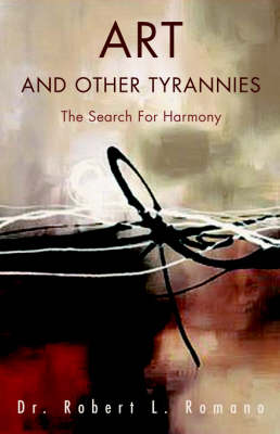 Art and Other Tyrannies: The Search for Harmony (Paperback)