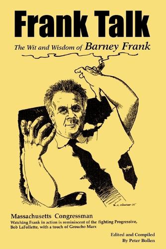Frank Talk: The Wit and Wisdom of Barney Frank (Paperback)