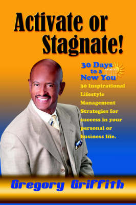Activate or Stagnate: 30 Days to a New You (Paperback)