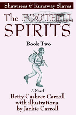 The Foothill Spirits--Book Two: Shawnees & Runaway Slaves (Paperback)