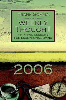 Weekly Thought: Fifty-Two Lessons for Exceptional Living (Paperback)