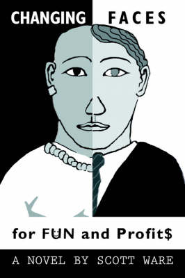 Changing Faces for Fun and Profit$ (Paperback)