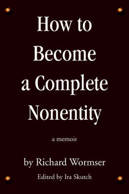 How to Become a Complete Nonentity: A Memoir (Paperback)