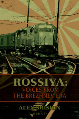 Rossiya: Voices from the Brezhnev Era (Paperback)
